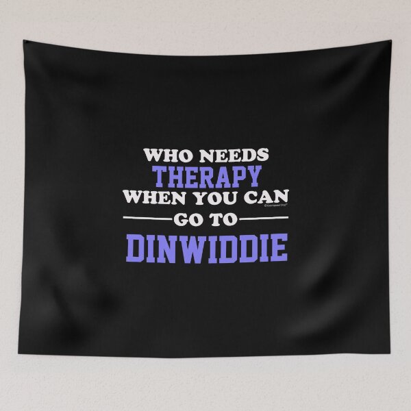 Item preview, Who Needs Therapy When You Can Go To Dinwiddie designed and sold by CoolApparelShop.