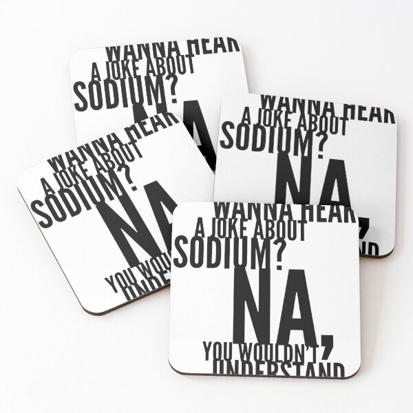 Item preview, Wanna Hear a Joke about Sodium? Na, You wouldn't Understand! designed and sold by Lady Eva's Shop.