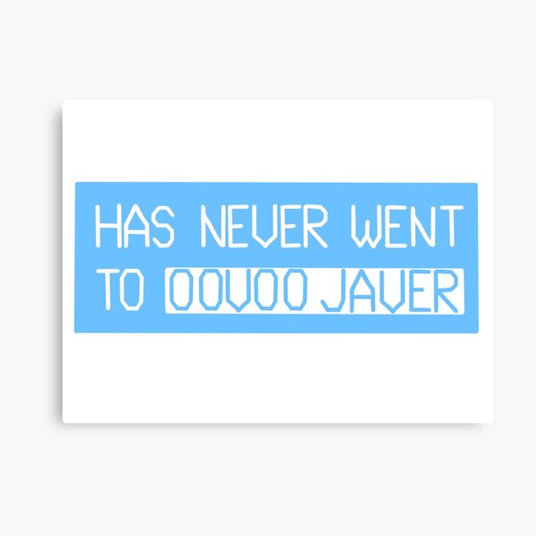 has never went to oovoo javer Canvas Print