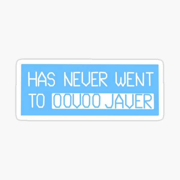 has never went to oovoo javer Sticker
