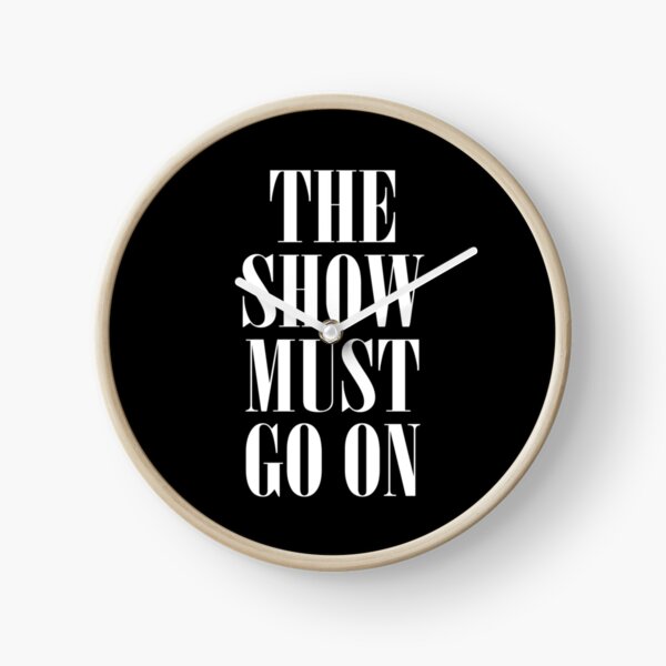 Item preview, The Show Must Go On designed and sold by teesaurus.