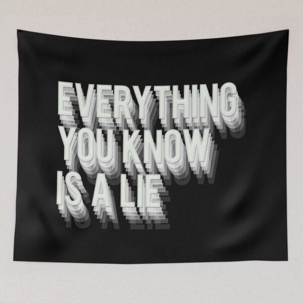 Item preview, Everything You Know Is A LIE designed and sold by mensijazavcevic.