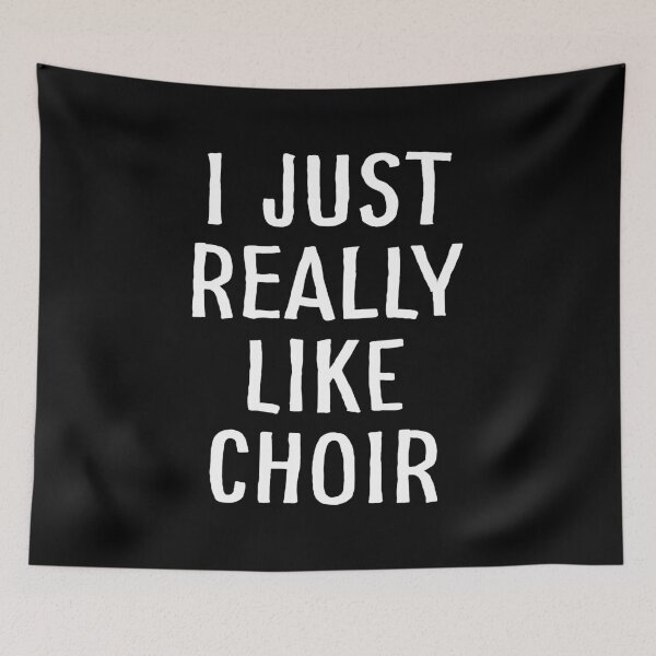 Item preview, I Just Really Like Choir designed and sold by teesaurus.