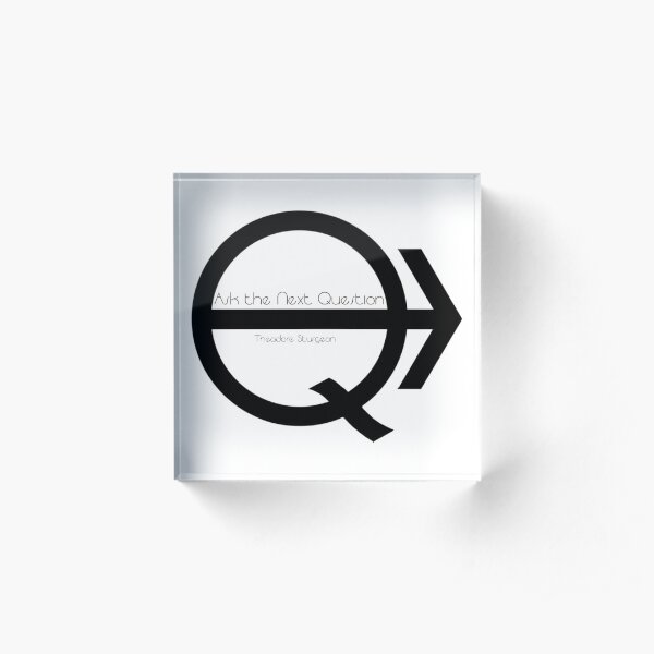 Ask the Next Question (black) Acrylic Block