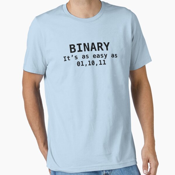 Binary It's As Easy As 01,10,11 Essential T-Shirt