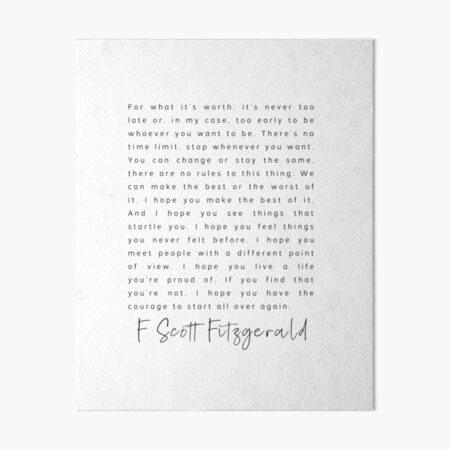 Literary Quote F Scott Fitzgerald For What It's Worth Art Board Print