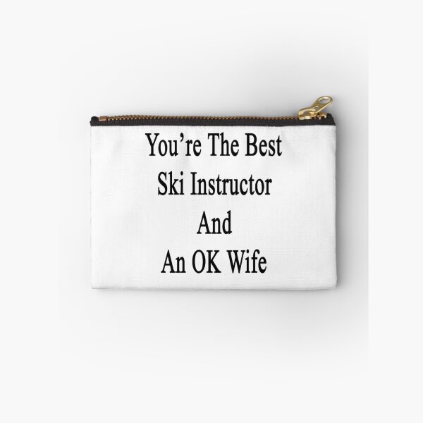 Item preview, You're The Best Ski Instructor And An OK Wife  designed and sold by supernova23.