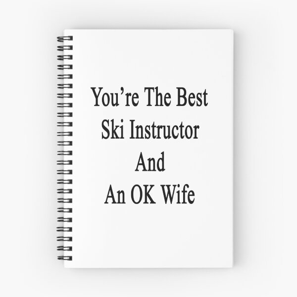 Item preview, You're The Best Ski Instructor And An OK Wife  designed and sold by supernova23.