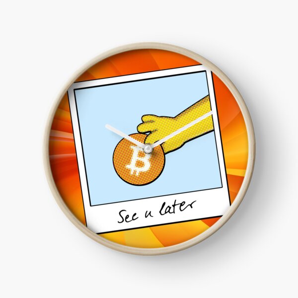 Bitcoin wir sehen uns später orange radial Uhr