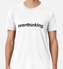 probably overthinking everything t shirt shein