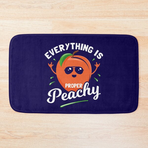 Item preview, Everything Is Proper Peachy - Motivational Peach designed and sold by propellerhead.