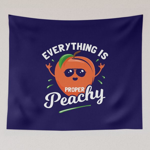 Item preview, Everything Is Proper Peachy - Motivational Peach designed and sold by propellerhead.