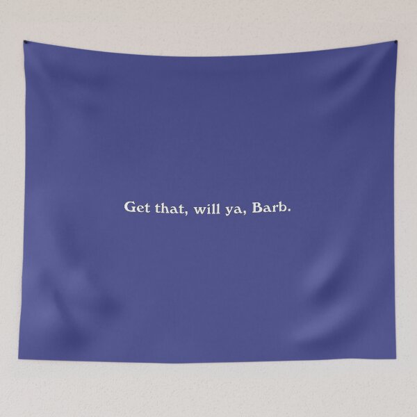 Item preview, Get that, will ya, Barb. designed and sold by DesignByMH.