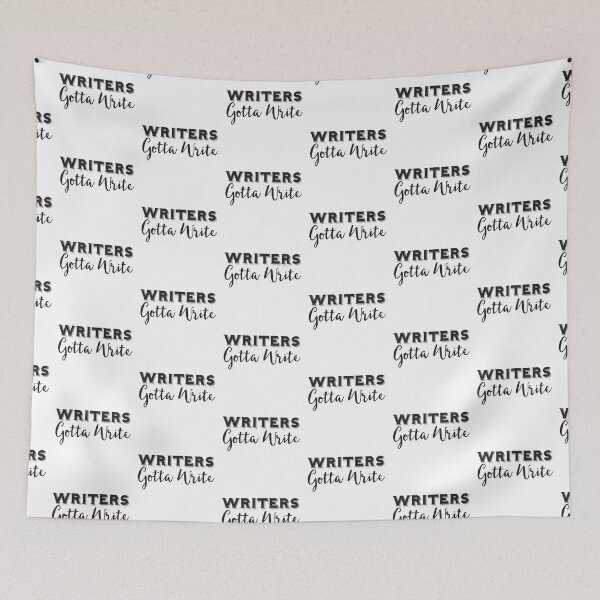 Item preview, WRITERS GOTTA WRITE designed and sold by jazzydevil.