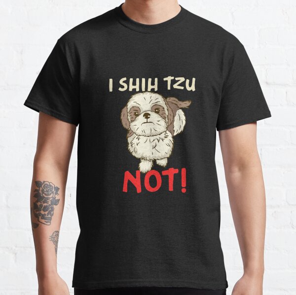 I shih tzu not shirt 5 below best sale