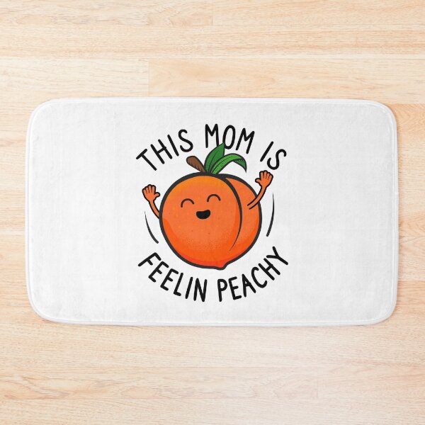 Item preview, This Mom Is Feelin Peachy - Feel Good Peach - Fruit Gift for Mom designed and sold by propellerhead.