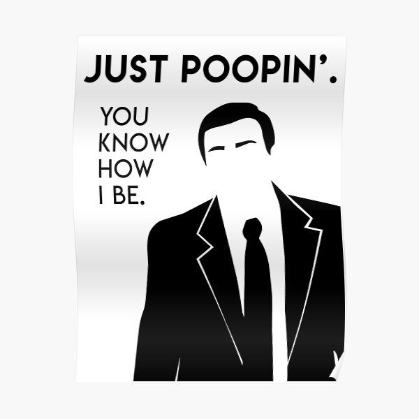 Michael Scott - Juste Poopin ' Poster