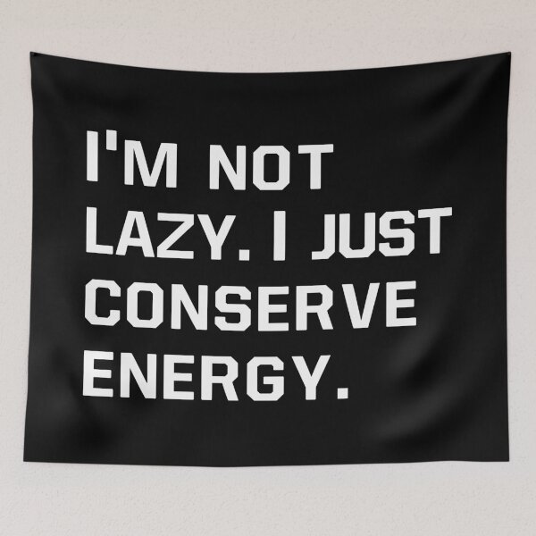Item preview, Not lazy. I Just conserve energy designed and sold by corbrand.