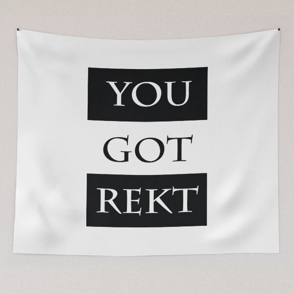 Item preview, YOU GOT REKT designed and sold by Zovermind.