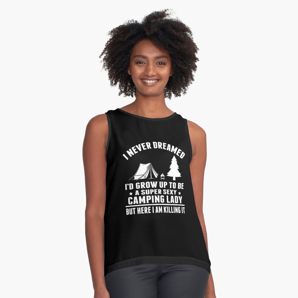 A Super Sexy Camping Lady But Here I Am Killing It Gift- Funny Camping  Shirt ,Camping Tees, Camp T shirt, Camping Shirt For Men and Women