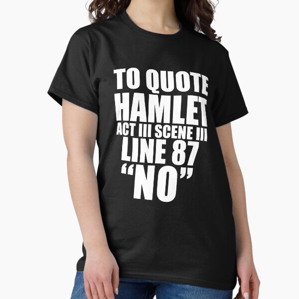 Vista previa del artículo con la obra «Para citar a Hamlet NO Acto III William Shakespeare», diseñado y vendido por losttribe.
