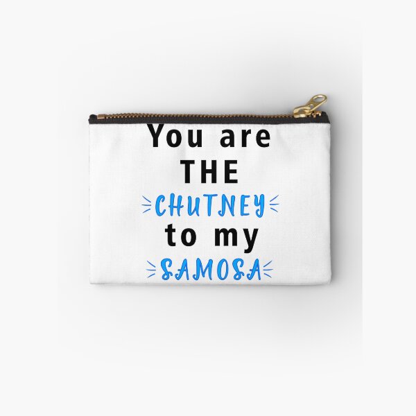 Item preview, YOU ARE THE CHUTNEY TO MY SAMOSA designed and sold by MallsD.