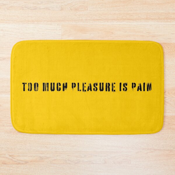 Item preview, too much pleasure is pain  designed and sold by dariabeyger.