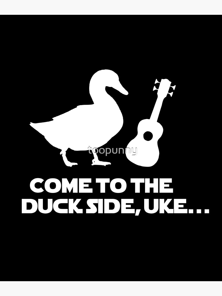 Discover Come To The Duck Side Uke Premium Matte Vertical Poster