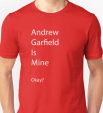 Andrew Garfield is Mine Unisex T-Shirt