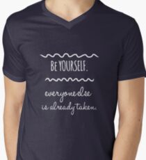 Be yourself. Everyone else is already taken Men's V-Neck T-Shirt