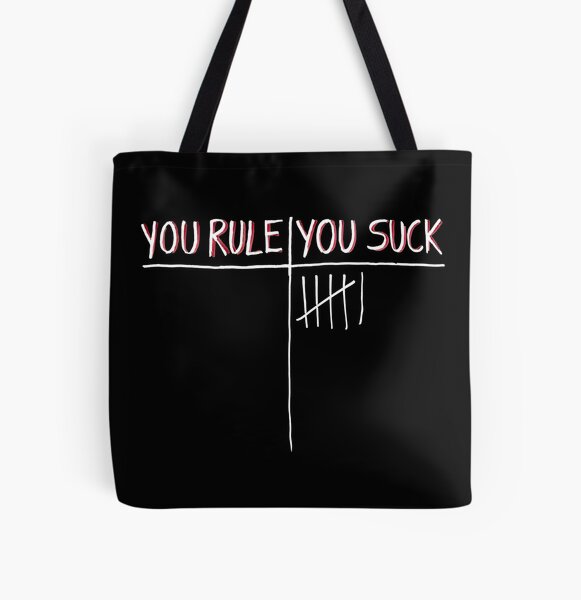 You Rule, You Suck All Over Print Tote Bag