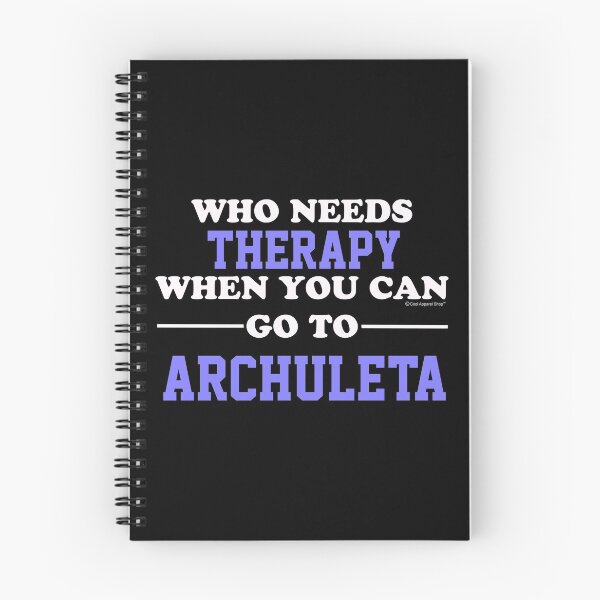 Item preview, Who Needs Therapy When You Can Go To Archuleta designed and sold by CoolApparelShop.