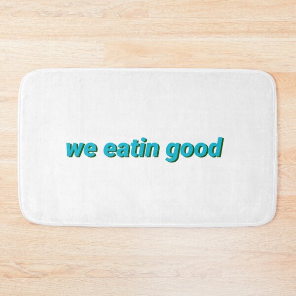 Item preview, we eatin good (green/blue)  designed and sold by ssavannahz.