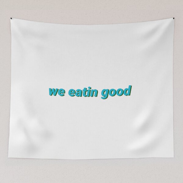 Item preview, we eatin good (green/blue)  designed and sold by ssavannahz.