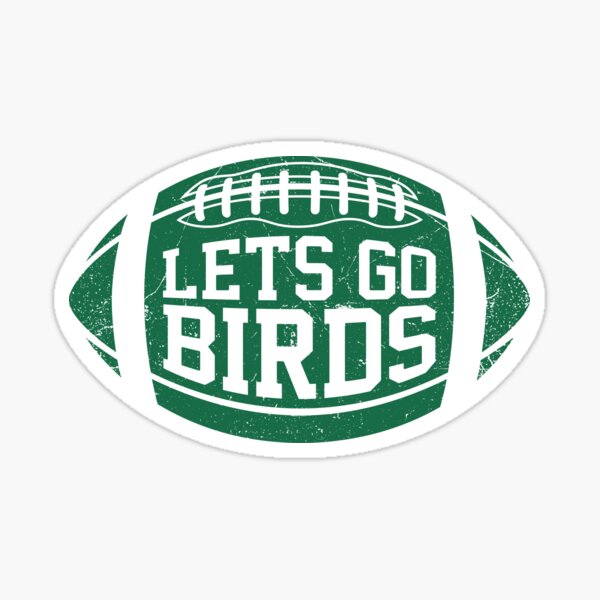 Let's Go Birds!!!!