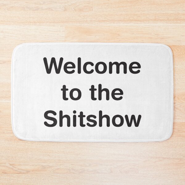 Item preview, Welcome to the Shitshow  designed and sold by janewwu.
