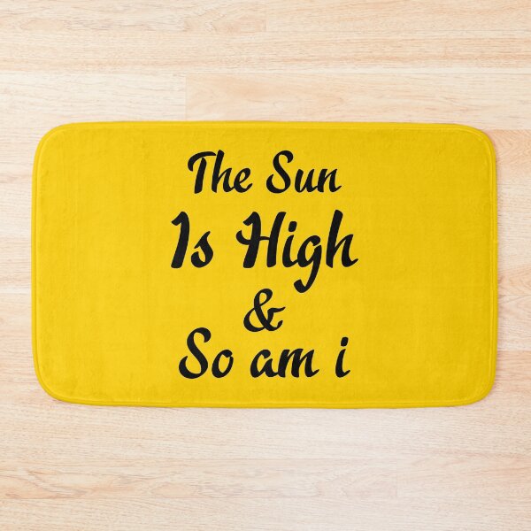 Item preview, The Sun Is High So I Am designed and sold by TheArtism.