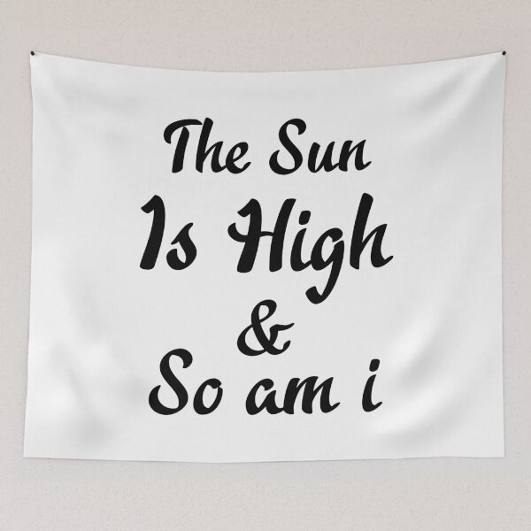 Item preview, The Sun Is High So I Am designed and sold by TheArtism.