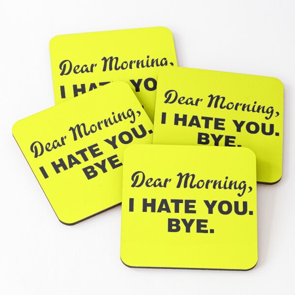 Item preview, DEAR MORNING I HATE YOU  designed and sold by MallsD.