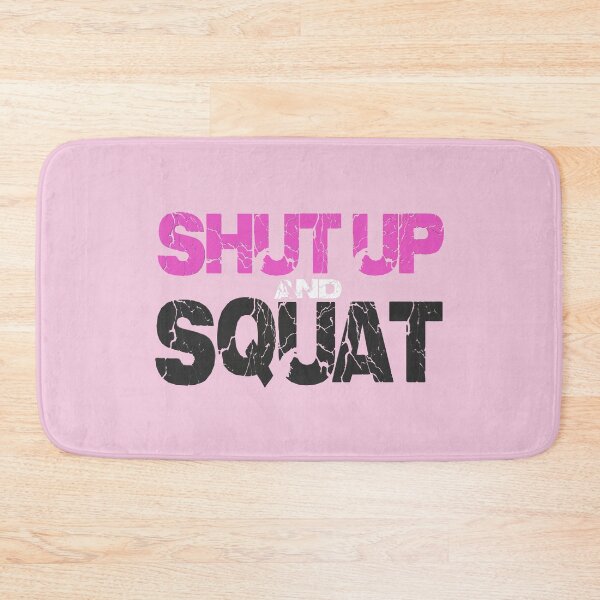 Item preview, SHUT UP AND SQUAT Pink & Black designed and sold by Awgie-Dawg.