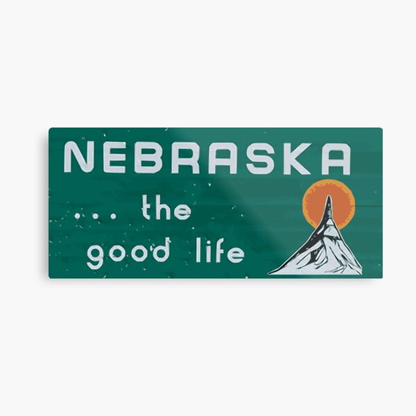 Nebraska. . .the good life! NE shirt: #nebraskalove Metal Print