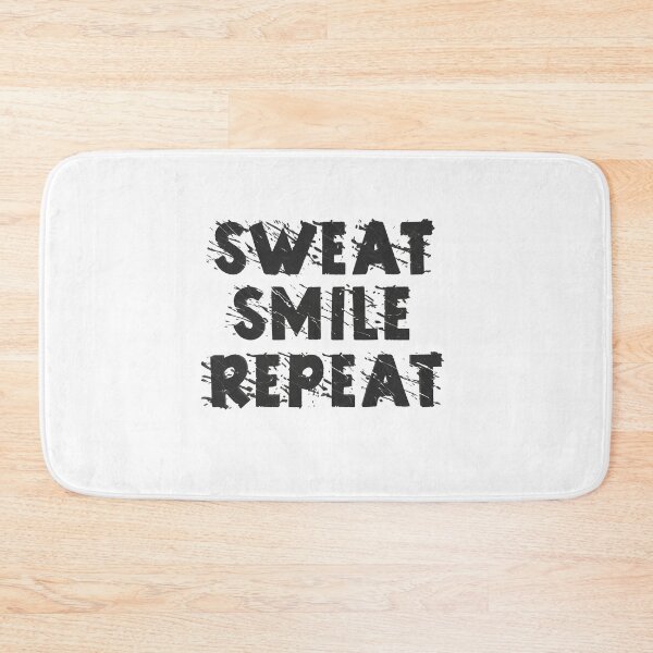 Item preview, Sweat, Smile, Repeat designed and sold by Awgie-Dawg.