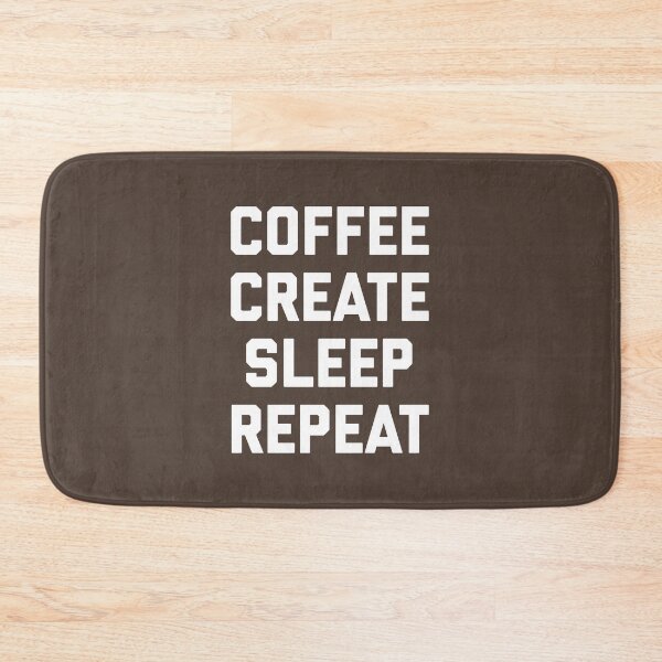 Item preview, Coffee, Create, Sleep, Repeat Funny Quote designed and sold by quarantine81.