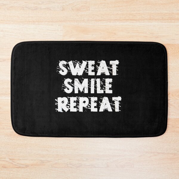 Item preview, Sweat, Smile Repeat - White designed and sold by Awgie-Dawg.
