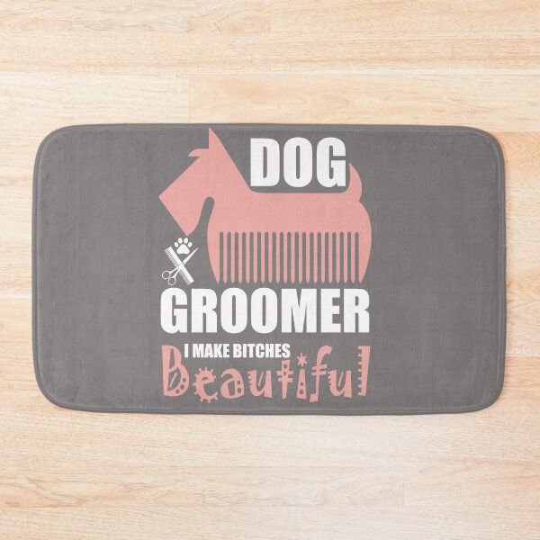 Item preview, Dog Groomer, We make Bitches Beautiful designed and sold by dcanimal.