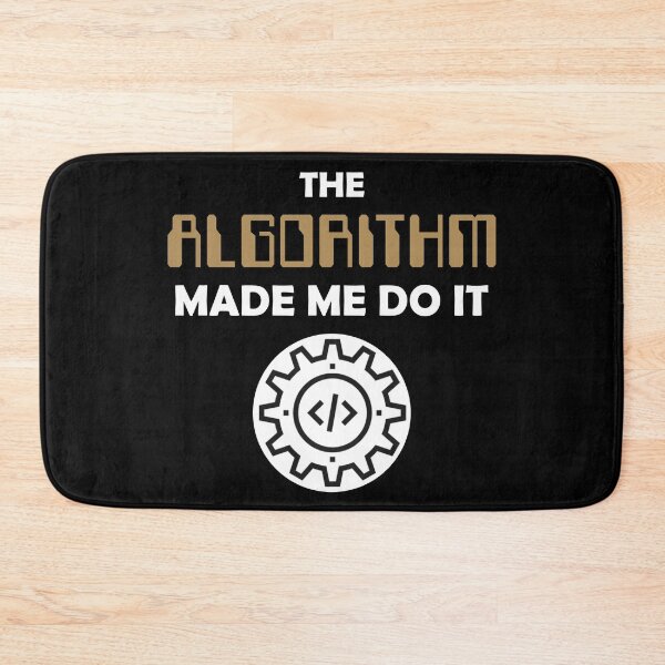 Item preview, The Algorithm Made Me Do It! designed and sold by machasting.