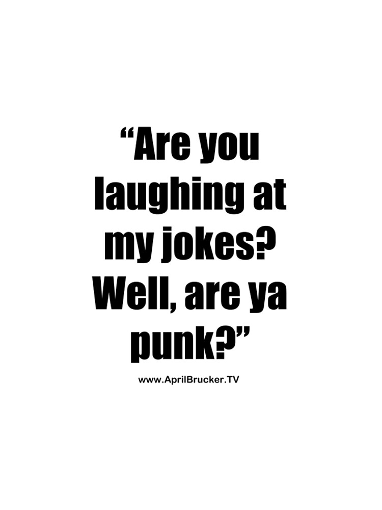 Are you laughing at My Jokes by AprilB