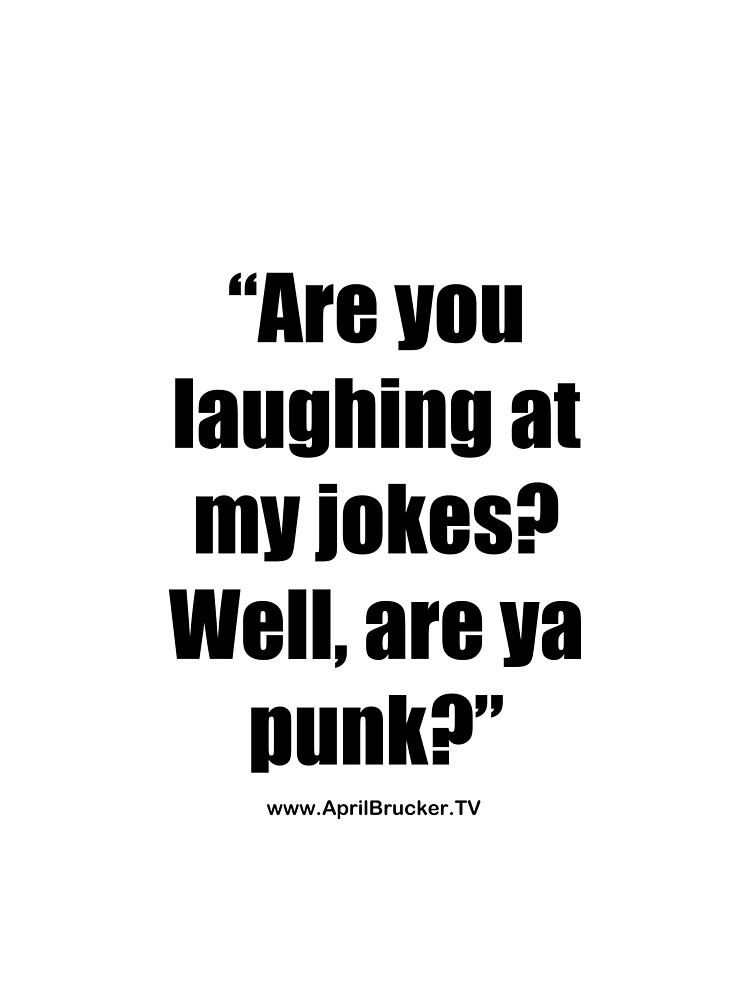 Are you laughing at My Jokes by AprilB