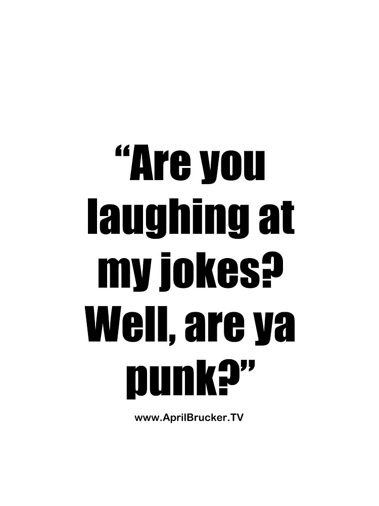 Are you laughing at My Jokes by AprilB
