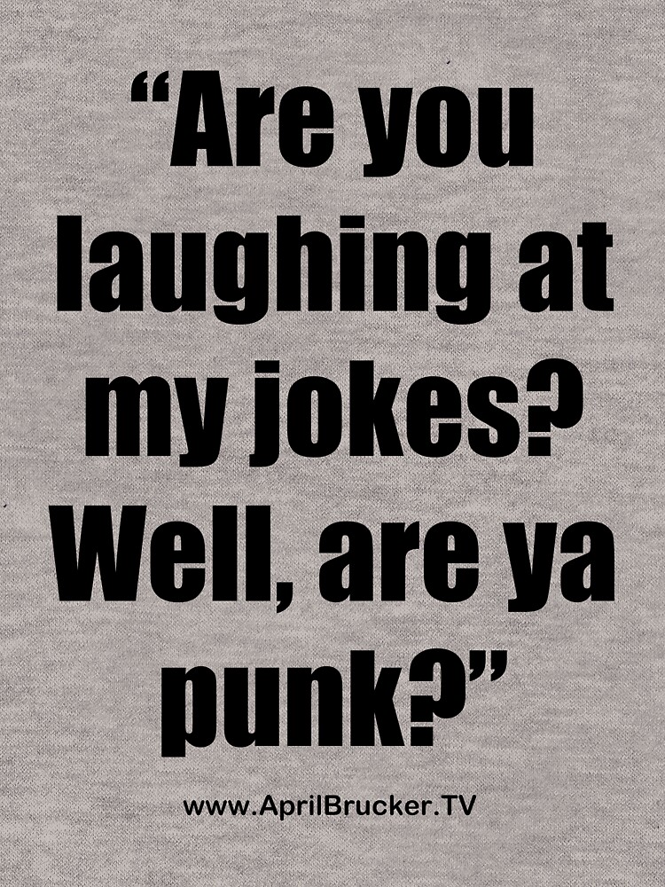 Are you laughing at My Jokes by AprilB